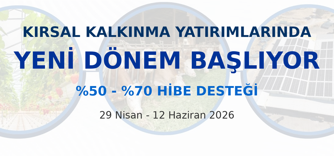 Kırsal Kalkınma Yatırım Programı Hibe Destek Başvuruları ve Tasarruflu Tarımsal Sulama Sistemleri Hibe Destek Başvuruları Başladı